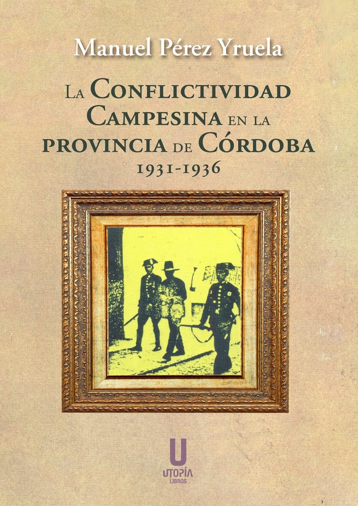CONFLICTIVIDAD CAMPESINA PROVINCIA DE CORDOBA 1931-1936, de PEREZ YRUELA,MANUEL | portada del libro
