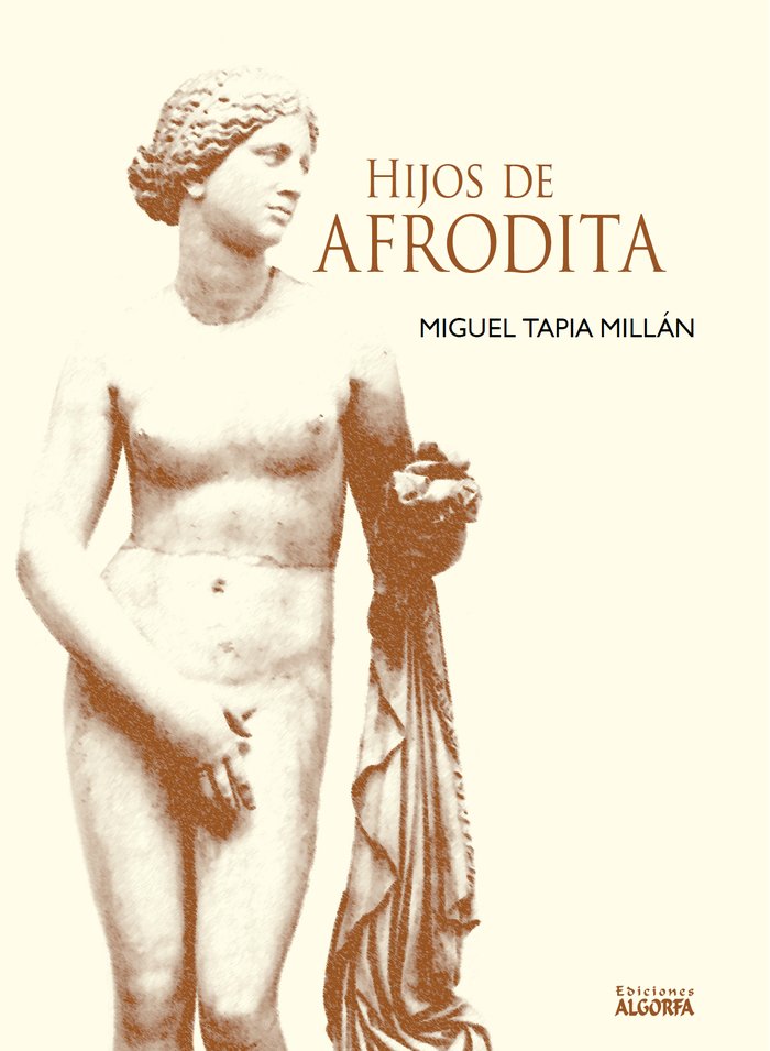 Hijos de Afrodita, de Tapia Millán, Miguel | portada del libro