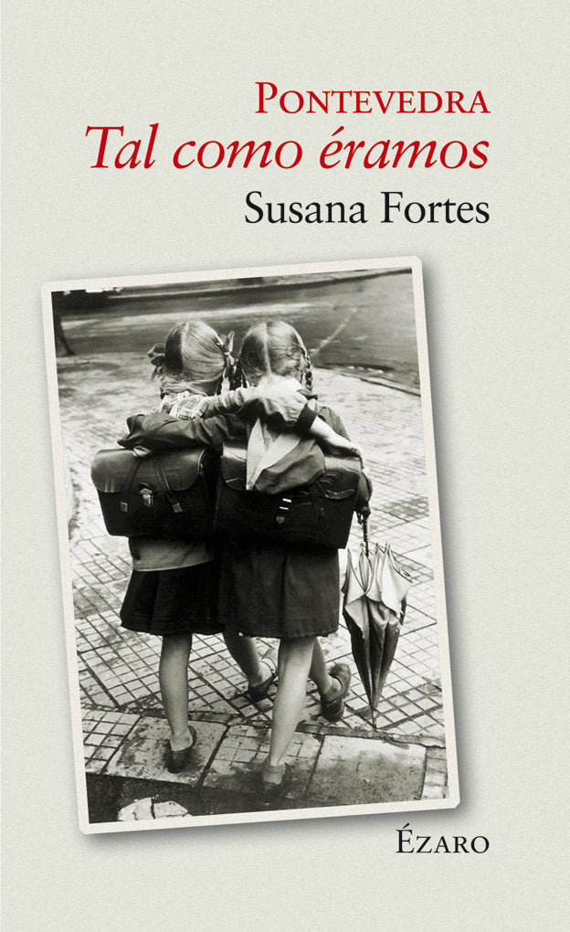 PONTEVEDRA TAL COMO ERAMOS, de FORTES, SUSANA | portada del libro