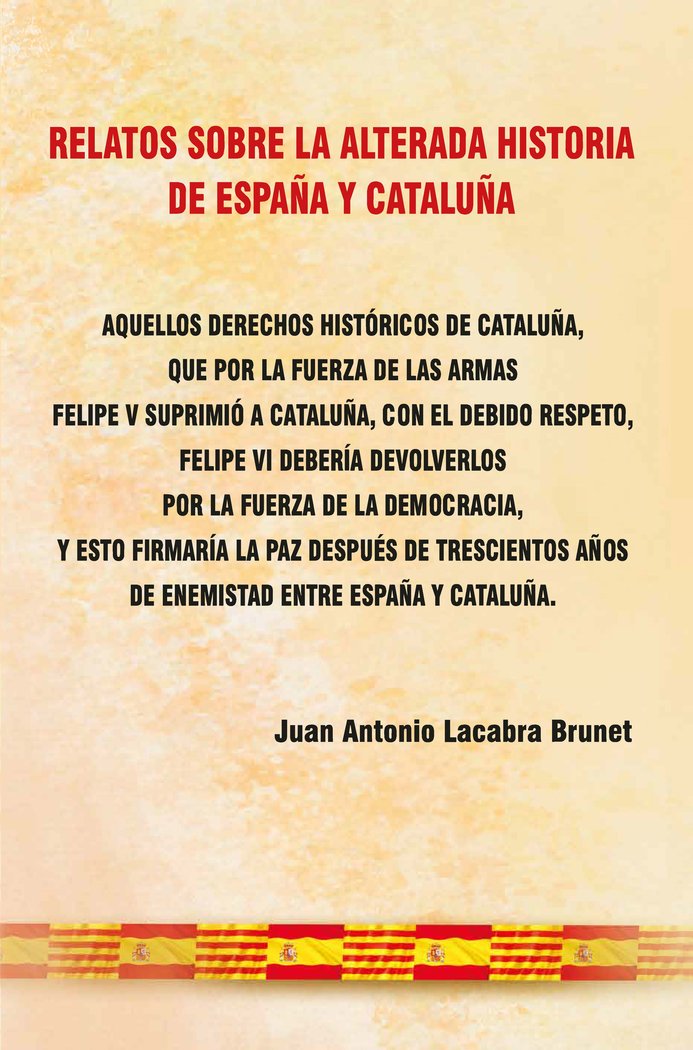 RELATOS SOBRE LA ALTERADA HISTORIA DE ESPAÑA Y CATALUÑA, de LACABRA BRUNET, JUAN ANTONIO | portada del libro