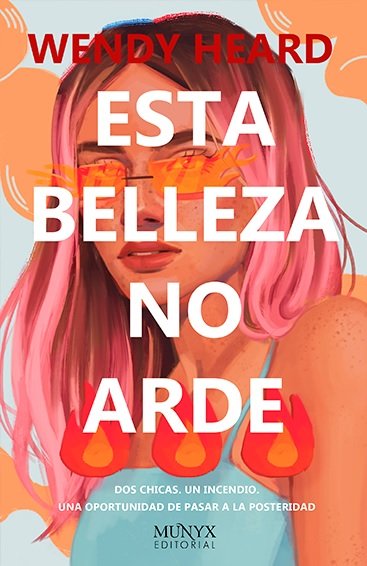 ESTA BELLEZA NO ARDE, de WENDY HEARD | portada del libro
