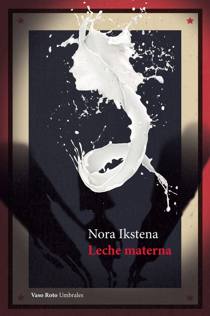 LECHE MATERNA, de IKSTENA, NORA | portada del libro