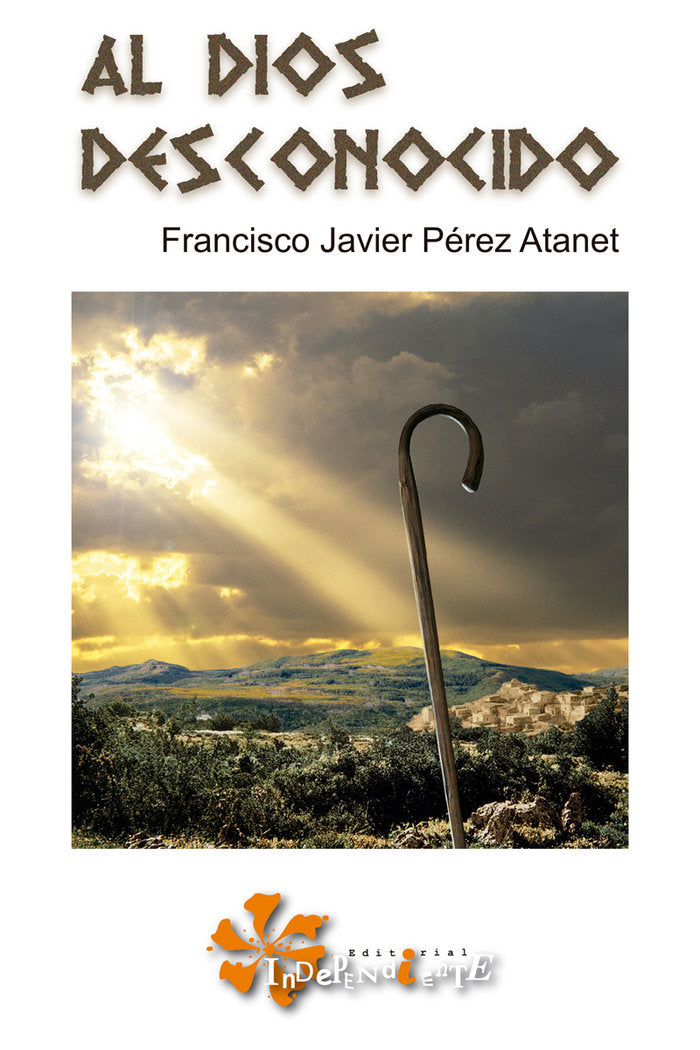 Al Dios desconocido, de Pérez Atanet, Francisco Javier | portada del libro