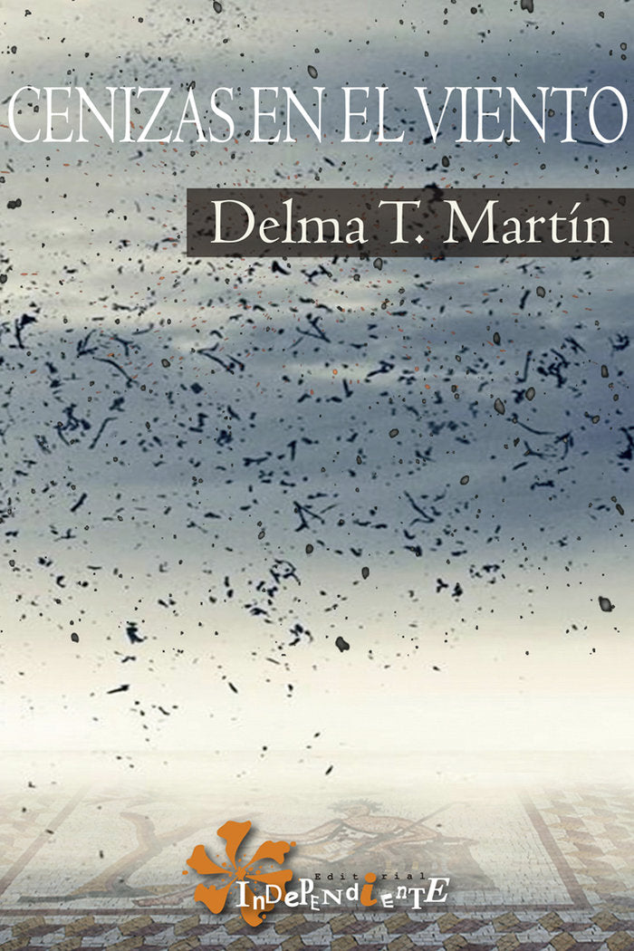 CENIZAS EN EL VIENTO, de T. Martín, Delma | portada del libro