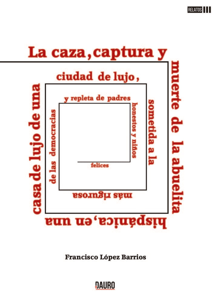 La caza, captura y muerte de la abuelita hispánica, de lópez Barrios, Francisco | portada del libro