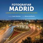 FOTOGRAFIAR MADRID, de Javier Sánchez Martínez | portada del libro