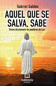 AQUEL QUE SE SALVA, SABE, de GALDON, GABRIEL | portada del libro