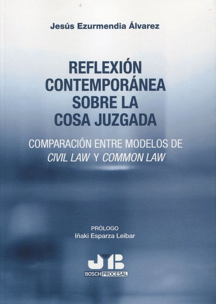 REFLEXION CONTEMPORANEA SOBRE LA COSA JUZGADA., de EZURMENDIA ALVAREZ, JESUS | portada del libro