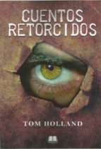 Cuentos retorcidos, de Tom Holland | portada del libro