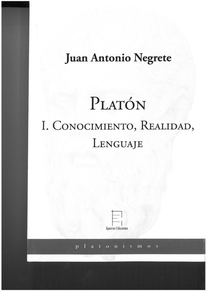 PLATON I CONOCIMIENTO REALIDAD LENGUAJE, de NEGRETE ALCUDIA, JUAN ANTONIO | portada del libro