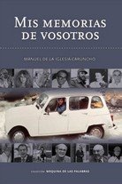 MIS MEMORIAS DE VOSOTROS, de DE LA IGLESIA-CARUNCHO, MANUEL | portada del libro