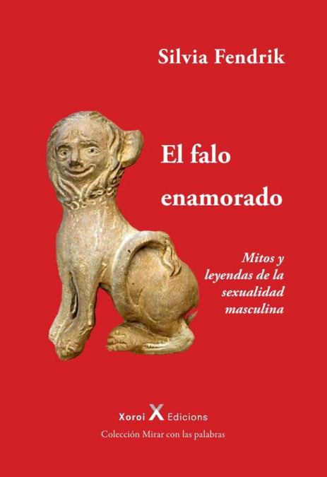 El falo enamorado, de FENDRIK, SILVIA | portada del libro