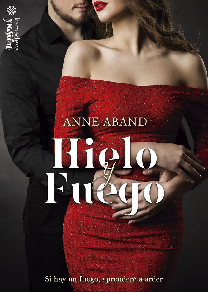 Hielo y Fuego, de Aband, Anne | portada del libro