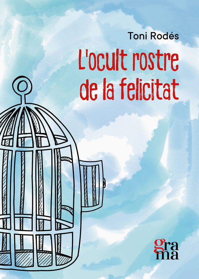 L'OCULT ROSTRE DE LA FELICITAT, de TONI RODES GUILLEM | portada del libro