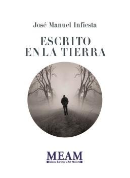 ESCRITO EN LA TIERRA, de INFIESTA, JOSE MANUEL | portada del libro
