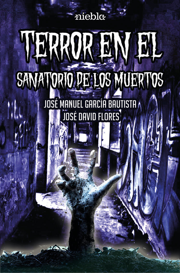 Terror en el Sanatorio de los Muertos, de Flores Gómez, José David | portada del libro