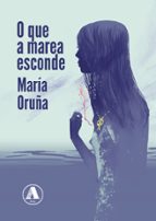 O QUE A MAREA ESCONDE, de María Oruña | portada del libro