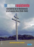 EL EXILIO RESISTENTE, de JOSE MANUEL PUENTE FERNANDEZ | portada del libro