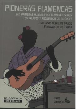 PIONERAS FLAMENCAS LAS PRIMERAS MUJERES DEL FLAMENCO SEGUN, de NUÑEZ DE PRADO | portada del libro