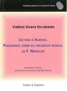 Lectura d'Aurora. Pensaments sobre els prejudicis morals, de F. Nietzsche, de SIVERA ESCOBEDO | portada del libro