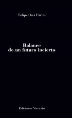Balance de un futuro incierto, de Felipe Díaz Pardo | portada del libro