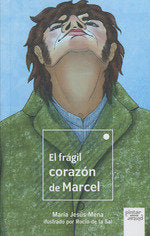 El frágil corazón de Marcel, de Mena, María Jesús | portada del libro