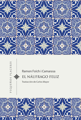 EL NAUFRAGO FELIZ, de FOLCH I CAMARASA, RAMON | portada del libro