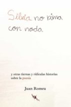 SILVIA NO RIMA CON NADA, de Juan Romeu Fernández | portada del libro