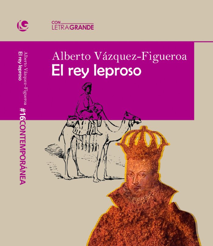 El Rey Leproso (Edición en letra grande), de Vázquez Figueroa, Alberto | portada del libro