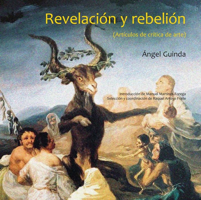 REVELACION Y REBELION (ARTICULOS DE CRITICA DE ARTE), de GUINDA, ANGEL | portada del libro