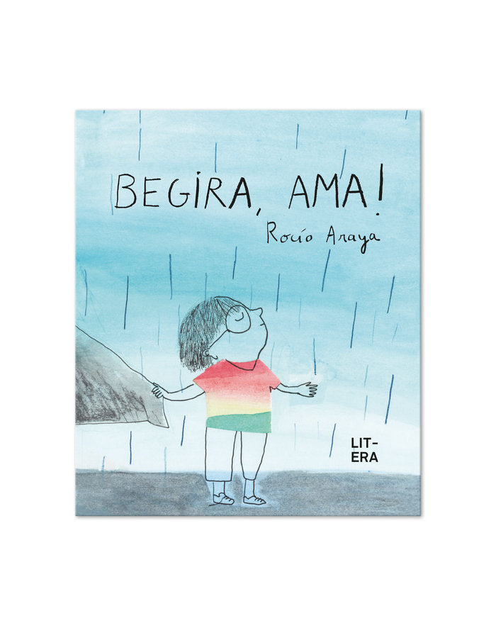 Begira, ama!, de ARAYA GUTIERREZ, ROCIO | portada del libro