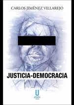 JUSTICIA DEMOCRACIA, de CARLOS JIMENEZ VILLAREJO | portada del libro