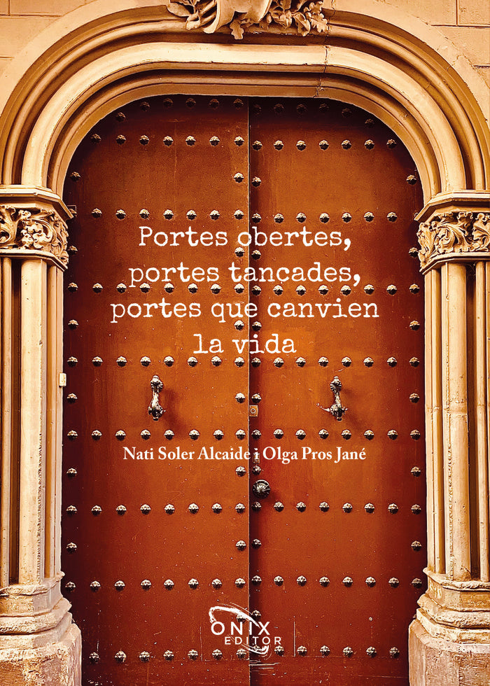 PORTES OBERTES, PORTES TANCADES, PORTES QUE CANVIEN LA VIDA, de Pros Jané, Olga | portada del libro