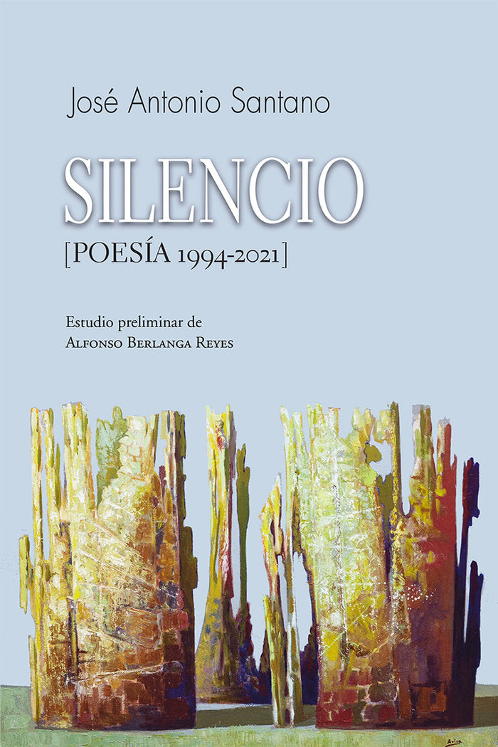 Silencio (Poesía 1994-2021), de Santano, José Antonio | portada del libro