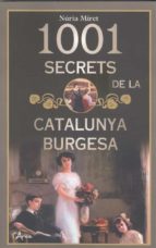 1001 SECRETS DE LA CATALUNYA BURGESA, de Núria Miret | portada del libro