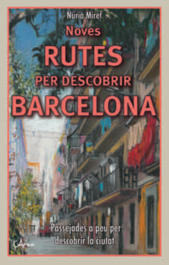 Noves rutes per descobrir Barcelona, de MIRET ANTOLI, NURIA | portada del libro