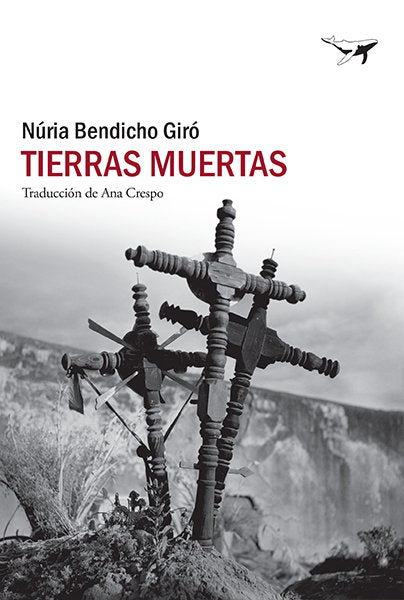 Tierras muertas, de BENDICHO GIRO,NURIA | portada del libro
