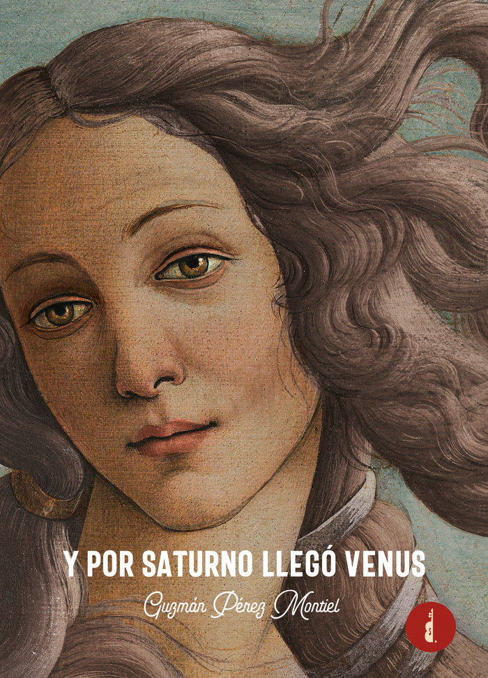 Y POR SATURNO LLEGÓ VENUS, de Pérez Montiel, Guzmán | portada del libro