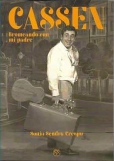 CASSEN BROMEANDO CON MI PADRE, de SENDRA CRESPO, SONIA | portada del libro