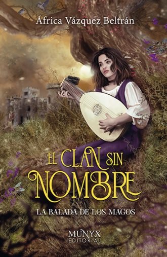 EL CLAN SIN NOMBRE. LA BALADA DE LOS MAGOS (TRILOGIA), de AFRICA VAZQUEZ BELTRAN | portada del libro
