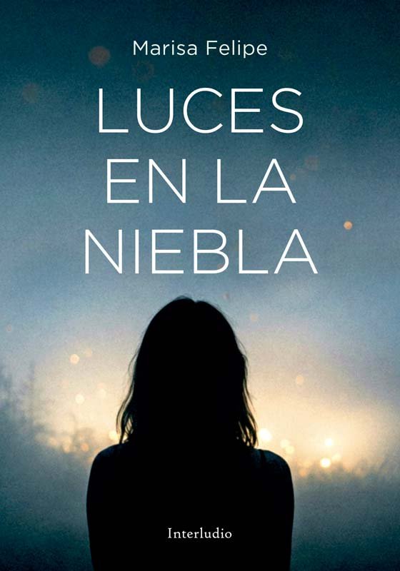 LUCES EN LA NIEBLA, de MARISA FELIPE | portada del libro