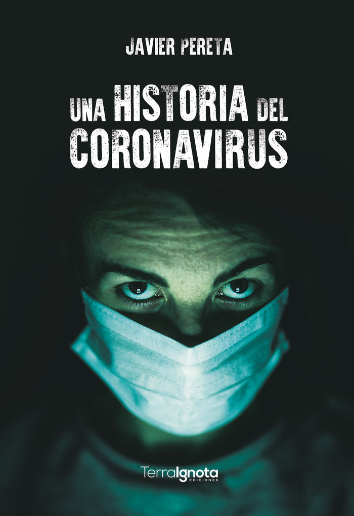 Una historia del Coronavirus, de Pereta, Javier | portada del libro
