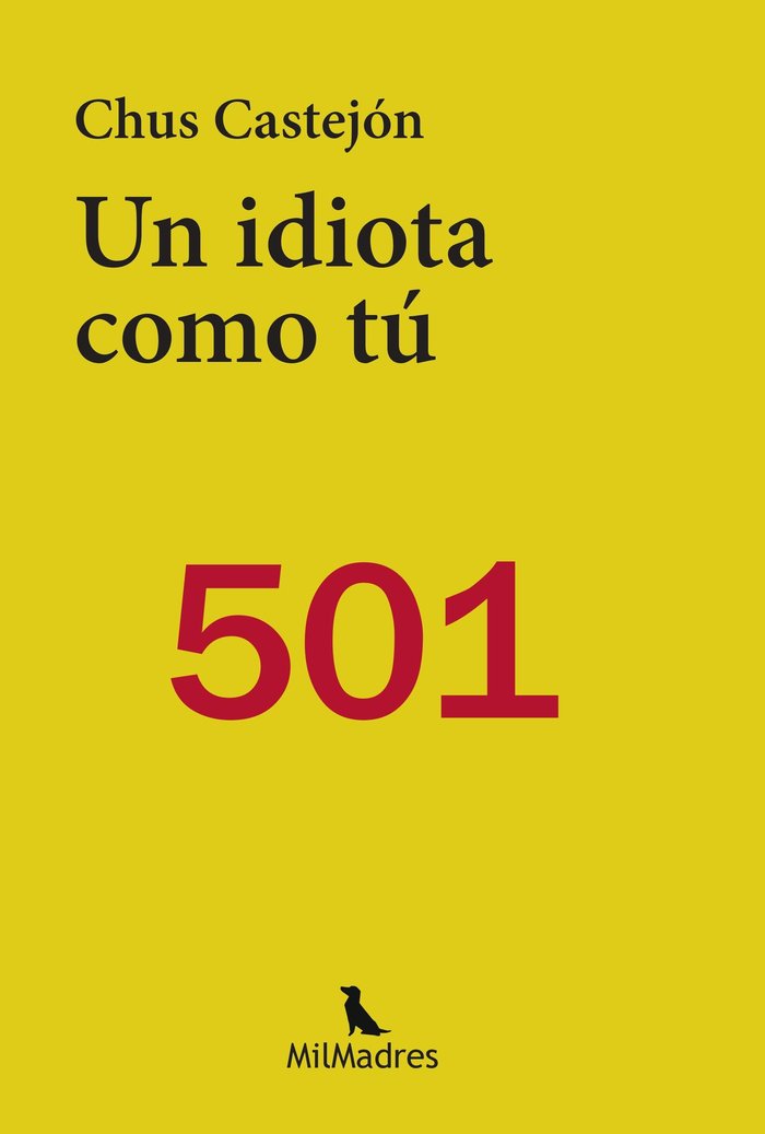UN IDIOTA COMO TU, de Castejón, Chus | portada del libro