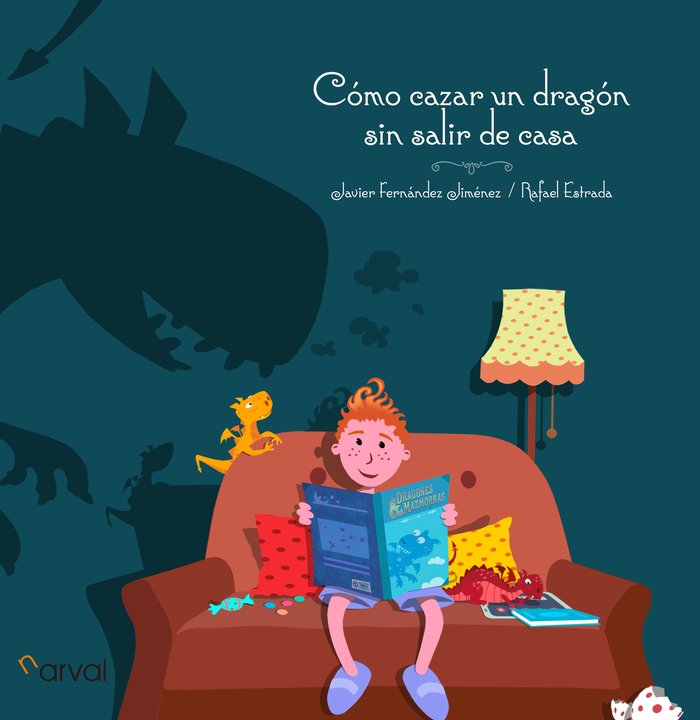COMO CAZAR UN DRAGON SIN SALIR DE CASA, de FERNANDEZ JIMENEZ, JAVIER | portada del libro