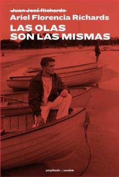 LAS OLAS SON LAS MISMAS, de FLORENCIA RICHARDS, ARIEL | portada del libro