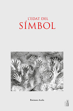 L´EDAT DEL SIMBOL, de AROLA, RAIMON | portada del libro