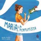 MARIA, LA PERFUMISTA, de DOLORS SALVADOR | portada del libro