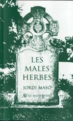 MALES HERBES, LES, de JORDI MASO RAHOLA | portada del libro