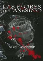 Las Flores del Asesino, de MIKEL GOLDSTAIN | portada del libro