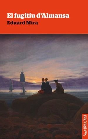 FUGITIU D'ALMANSA, EL, de MIRA, EDUARD | portada del libro